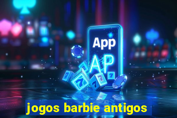 jogos barbie antigos